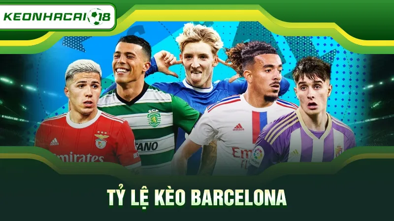 Tỷ lệ kèo Barcelona