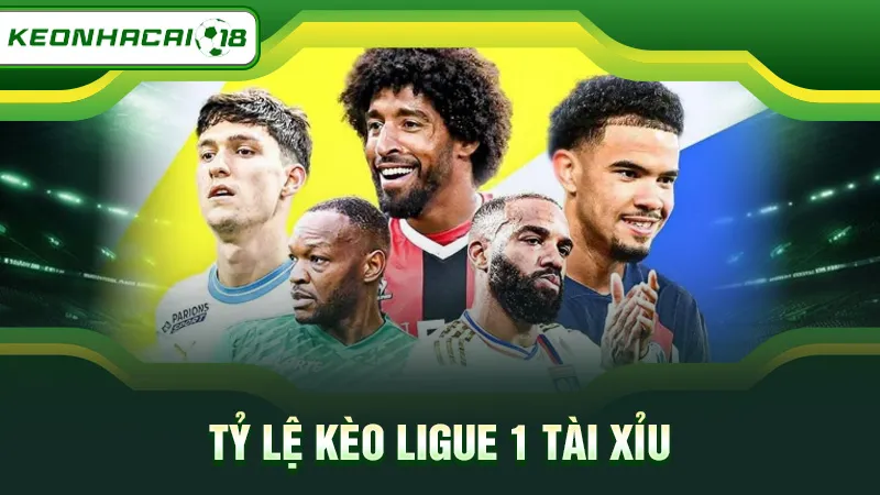 Tỷ lệ kèo Ligue 1 Tài Xỉu